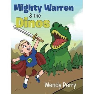 Mighty Warren & the Dinos -- Wendy Perry